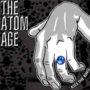The Atom Age - Kiss The Ring Mp3
