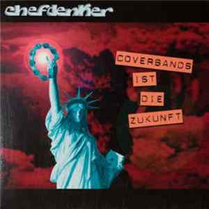 Chefdenker - Coverbands Ist Die Zukunft Mp3