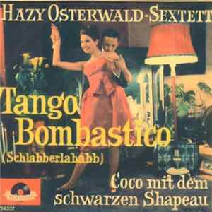 Hazy Osterwald-Sextett - Tango Bombastico (Schlabberlababb) Mp3