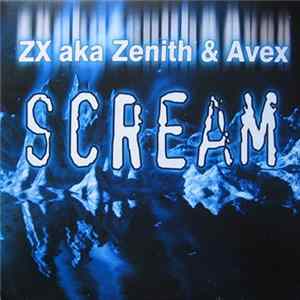 ZX aka Zenith & Avex - Scream Mp3