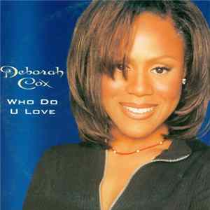 Deborah Cox - Who Do U Love Mp3