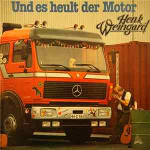 Henk Weingard - Und Es Heult Der Motor Mp3