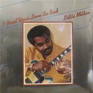 Little Milton - I Need Your Love So Bad Mp3