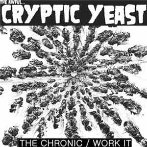 Cryptic Yeast - The Chronic / Work It Mp3