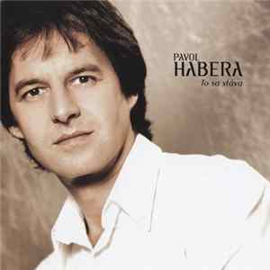 Pavol Habera - To Sa Stáva Mp3