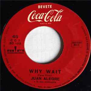 Juan Alegre E La Sua Orchestra / Cocki Mazzetti Con Los Mateteros - Why Wait / Flamenco Rock Mp3