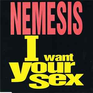 Nemesis - I Want Your Sex Mp3