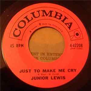 Junior Lewis - Just To Make Me Cry Mp3