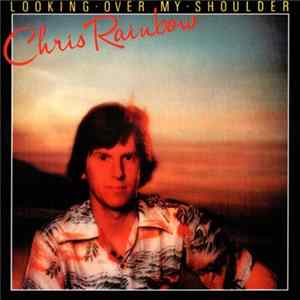 Chris Rainbow - Looking Over My Shoulder Mp3