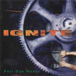 Ignite - Past Our Means Mp3