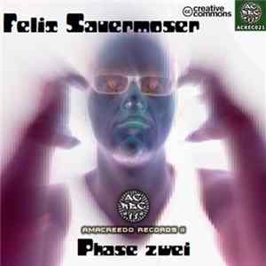 Felix Sauermoser - Phase Zwei Mp3