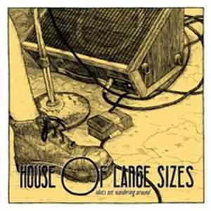 House Of Large Sizes - Idiots Out Wandering Around Mp3
