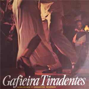 Heraldo Reis E Orquestra Reverson - Gafieira Tiradentes Mp3