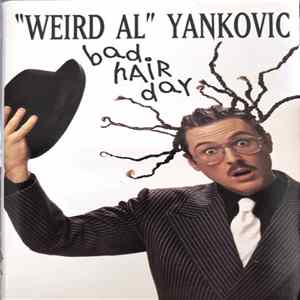 "Weird Al" Yankovic - Bad Hair Day Mp3