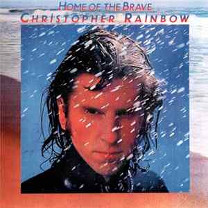 Christopher Rainbow - Home Of The Brave Mp3
