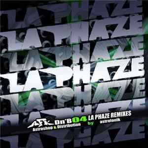 La Phaze - La Phaze Remixes Mp3