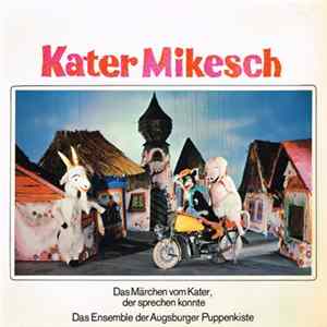 Das Ensemble Der Augsburger Puppenkiste - Kater Mikesch Mp3