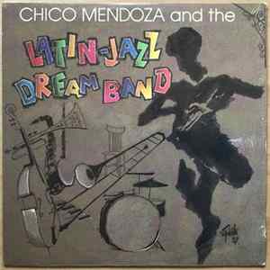 Chico Mendoza And The Latin-Jazz Dream Band - Chico Mendoza And The Latin-Jazz Dream Band Mp3