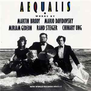 Aequalis - Works By Brody, Davidovsky, Gideon, Steiger, Ung Mp3