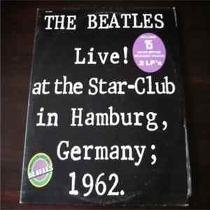 The Beatles - LIVE ! At The Star Club In Hamburg, Germany, 1962 Mp3