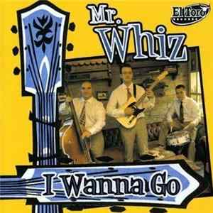 Mr. Whiz - I Wanna Go Mp3
