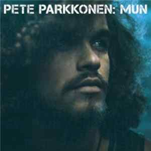 Pete Parkkonen - Mun Mp3