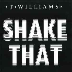 T.Williams - Shake That Mp3