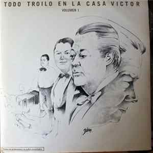 Aníbal Troilo - Todo Troilo En La Casa Voctor - Vol 1 Mp3