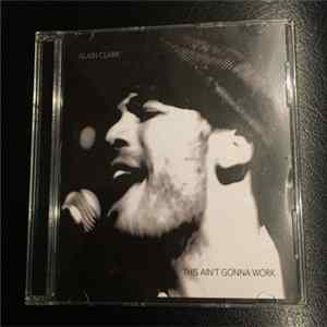 Alain Clark - This Ain't Gonna Work Mp3