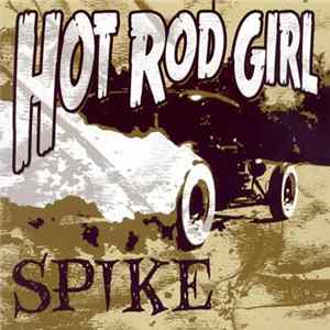 Spike! - Hot Rod Girl Mp3