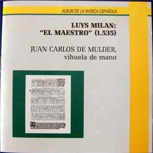 Luys Milan , Vihuela De Mano: Juan Carlos de Mulder - "El Maestro" (1.535) Mp3
