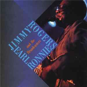 Jimmy Rogers With Ronnie Earl & The Broadcasters - Jimmy Rogers With Ronnie Earl And The Broadcasters Mp3