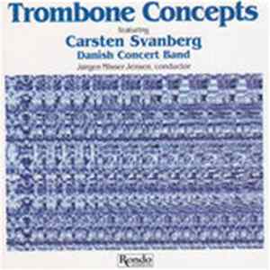 Carsten Svanberg, Danish Concert Band, Jørgen Misser Jensen - Trombone Concepts Mp3