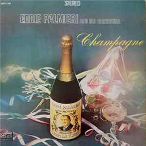Eddie Palmieri And His Orchestra - Champagne Mp3