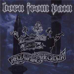 Born From Pain - Reclaiming The Crown Mp3