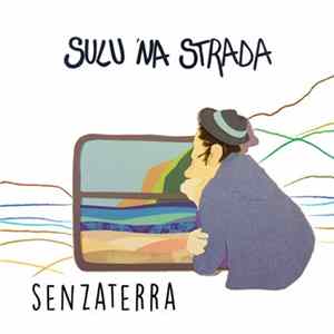 Senzaterra - Sulu 'na Strada Mp3