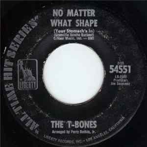 The T-Bones - No Matter What Shape (Your Stomach's In) / Let's Go Get Stoned Mp3