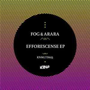 Fog & Arara - Efforescence EP Mp3