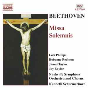 Beethoven, Lori Phillips , Robynne Redmon, James Taylor , Jay Baylon, Nashville Symphony Orchestra, Kenneth Schermerhorn - Missa Solemnis Mp3