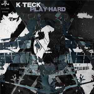 K-Teck - Play Hard Mp3