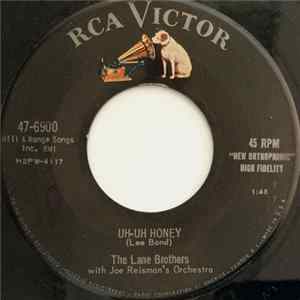 The Lane Brothers With Joe Reisman's Orchestra - Uh-Uh Honey Mp3