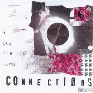 Connections / Nom Tchotchkes - I Can Die Now / Yours Anyway Mp3