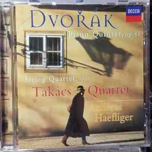 Antonín Dvořák, Takács Quartet, Andreas Haefliger - Dvořák: Piano Quintet, Op. 81 * String Quartet, Op.51 Mp3