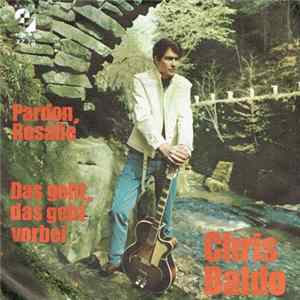 Chris Baldo - Pardon, Rosalie / Das Geht, Das Geht Vorbei Mp3