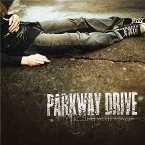 Parkway Drive - Killing With A Smile Mp3