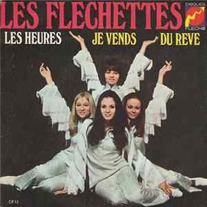 Les Flechettes - Les Heures / Je Vends Du Rêve Mp3