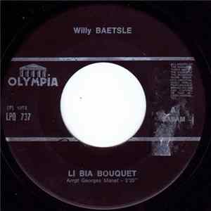 Willy Baetsle - Li Bia Bouquet / Quand On In-me Mp3