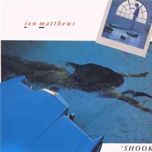 Ian Matthews - Shook Mp3