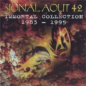 Signal Aout 42 - Immortal Collection 1983 - 1995 Mp3