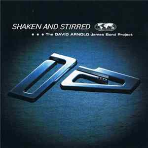 David Arnold - Shaken And Stirred (The David Arnold James Bond Project) Mp3